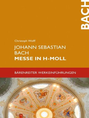 cover image of Johann Sebastian Bach. Messe in h-Moll BWV 232